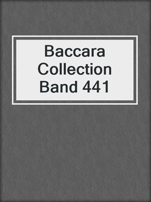 cover image of Baccara Collection Band 441