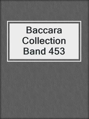 cover image of Baccara Collection Band 453