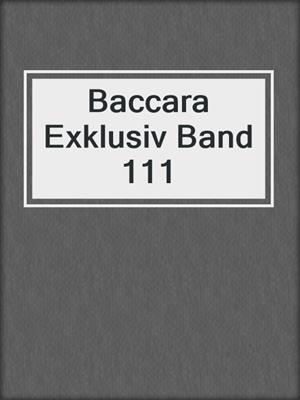 cover image of Baccara Exklusiv Band 111