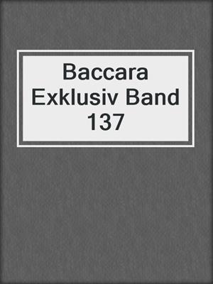 Baccara Exklusiv Band 137
