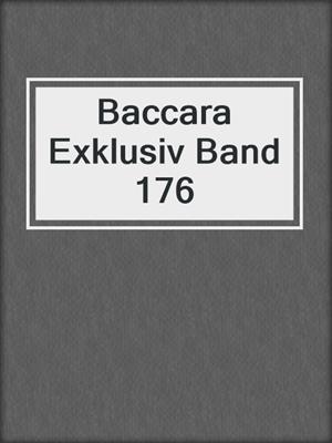 cover image of Baccara Exklusiv Band 176
