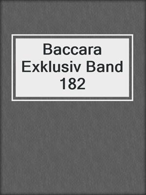 cover image of Baccara Exklusiv Band 182