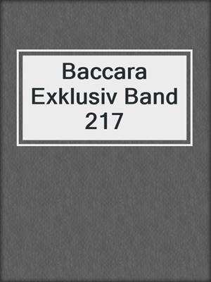 cover image of Baccara Exklusiv Band 217