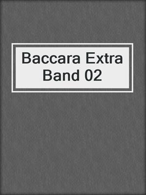 cover image of Baccara Extra Band 02