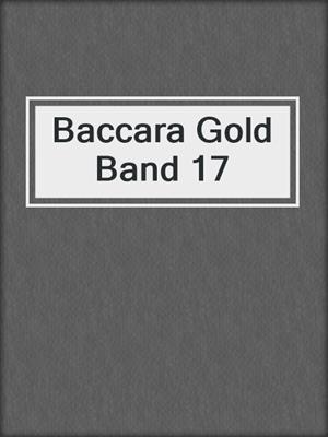 cover image of Baccara Gold Band 17