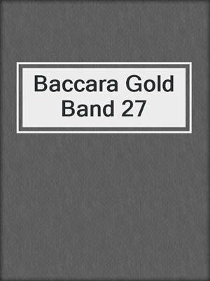 cover image of Baccara Gold Band 27