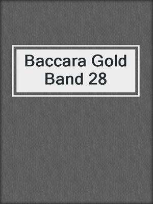 Baccara Gold Band 28