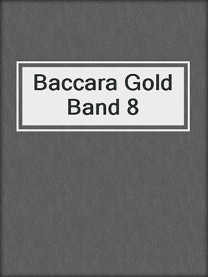 cover image of Baccara Gold Band 8