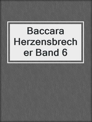cover image of Baccara Herzensbrecher Band 6