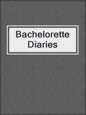 cover image of Bachelorette Diaries