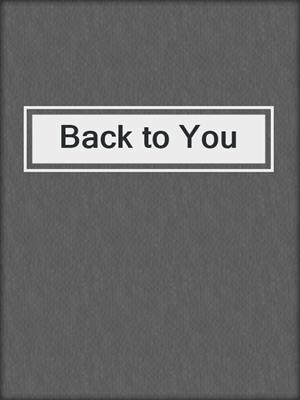 cover image of Back to You