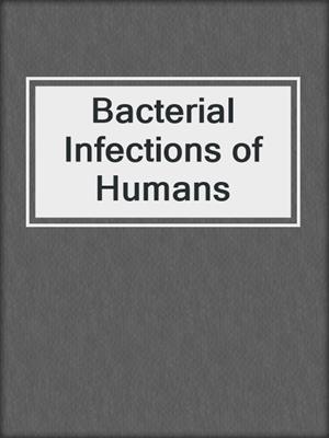 Bacterial Infections of Humans