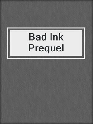 cover image of Bad Ink Prequel