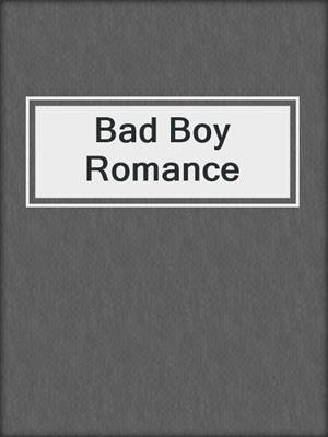 cover image of Bad Boy Romance