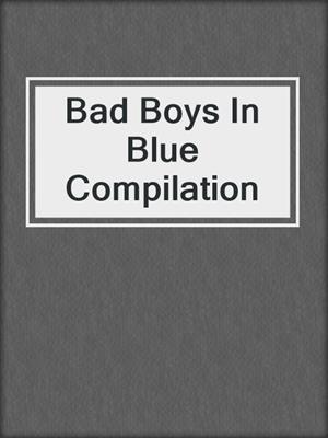 cover image of Bad Boys In Blue Compilation