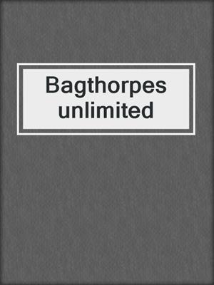 Bagthorpes unlimited