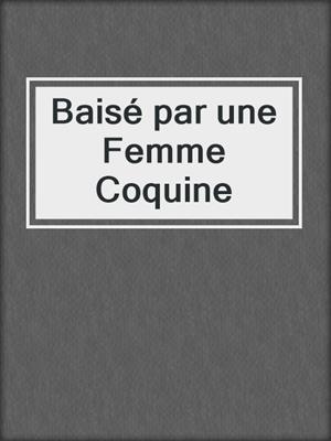 cover image of Baisé par une Femme Coquine