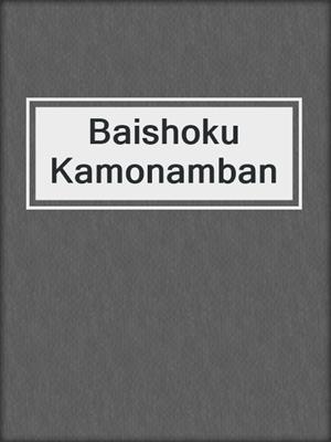 Baishoku Kamonamban