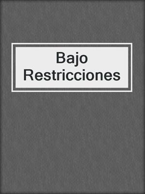 cover image of Bajo Restricciones