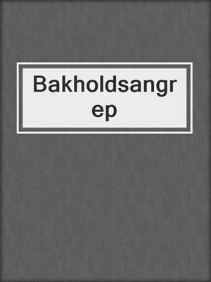 cover image of Bakholdsangrep