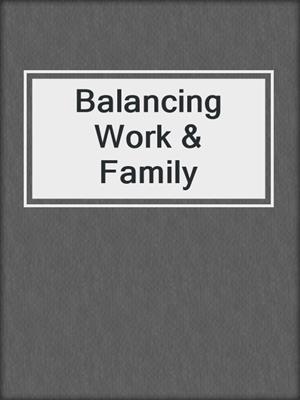 Balancing Work & Family