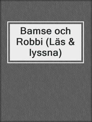 Bamse och Robbi (Läs & lyssna)