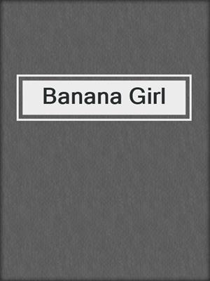 cover image of Banana Girl