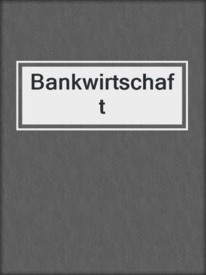 Bankwirtschaft