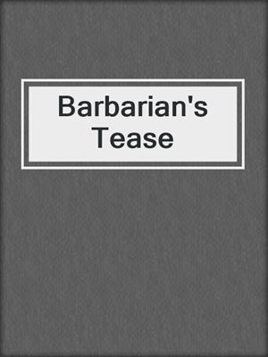cover image of Barbarian's Tease