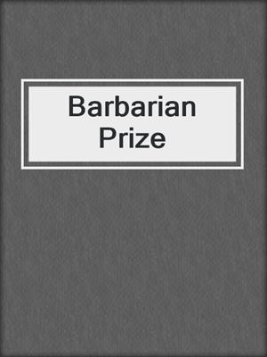 cover image of Barbarian Prize
