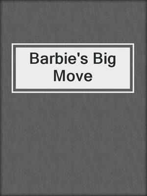 Barbie's Big Move