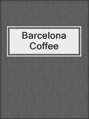 cover image of Barcelona Coffee