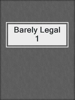 cover image of Barely Legal 1