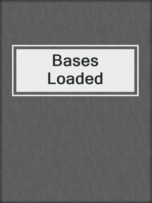 cover image of Bases Loaded