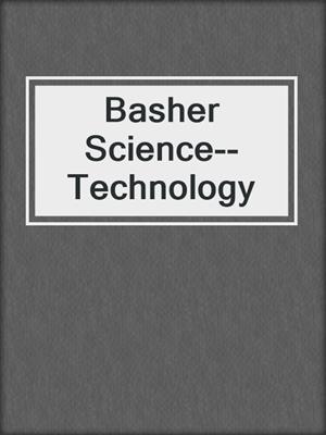 Basher Science--Technology