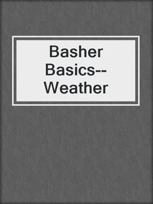 Basher Basics--Weather