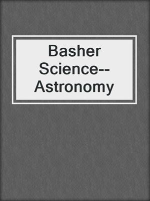 Basher Science--Astronomy