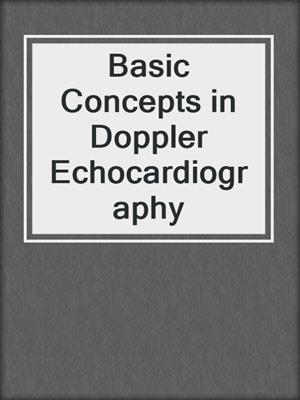 Basic Concepts in Doppler Echocardiography