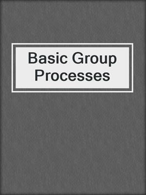 Basic Group Processes