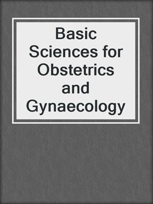 Basic Sciences for Obstetrics and Gynaecology