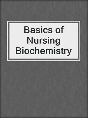 Basics of Nursing Biochemistry