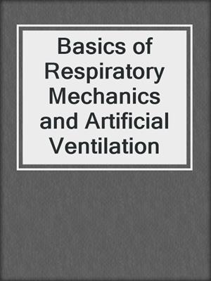Basics of Respiratory Mechanics and Artificial Ventilation