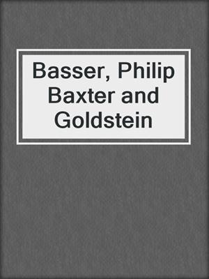 Basser, Philip Baxter and Goldstein