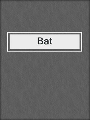 cover image of Bat