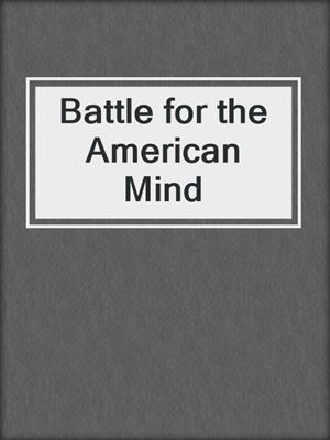 cover image of Battle for the American Mind