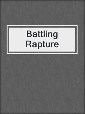 cover image of Battling Rapture