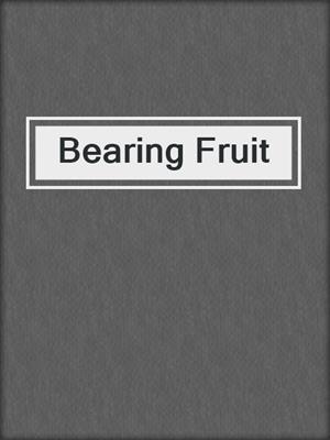 cover image of Bearing Fruit