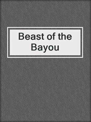 cover image of Beast of the Bayou