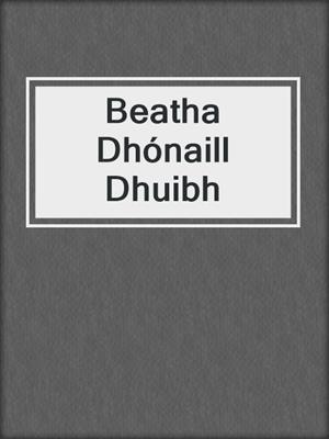 Beatha Dhónaill Dhuibh