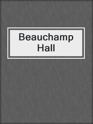 cover image of Beauchamp Hall